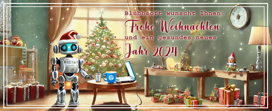 Blubbsoft wünscht Ihnen: Frohe Weihnachten und ein schönes neues Jahr 2024